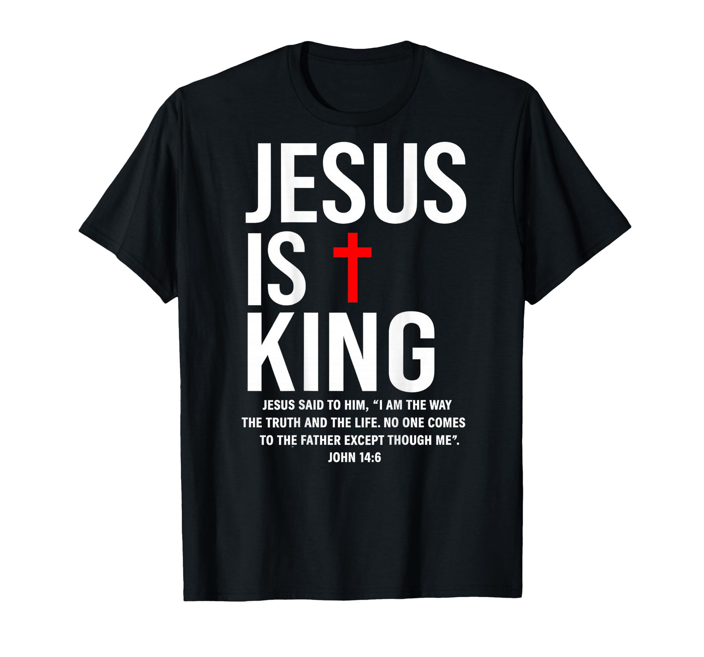 Jesus Is King John 14:6 Costume Jesus Christian (On Back) T-Shirt