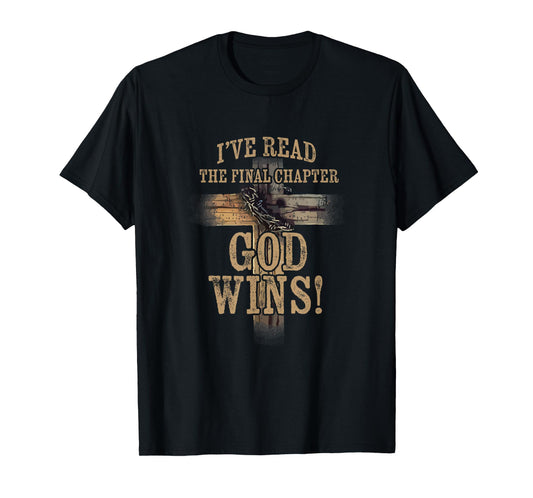 I've Read The Final Chapter God Wins Christian Men Women T-Shirt