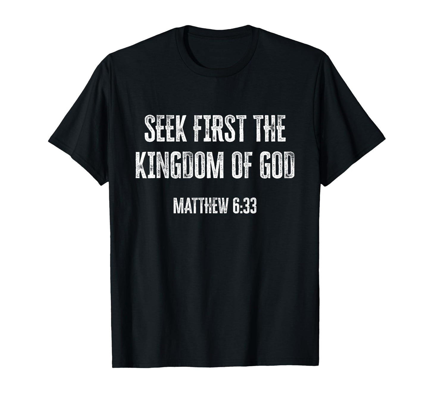 Bible Verse Seek First The Kingdom of GOD Christian T-Shirt