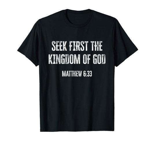 Bible Verse Seek First The Kingdom of GOD Christian T-Shirt