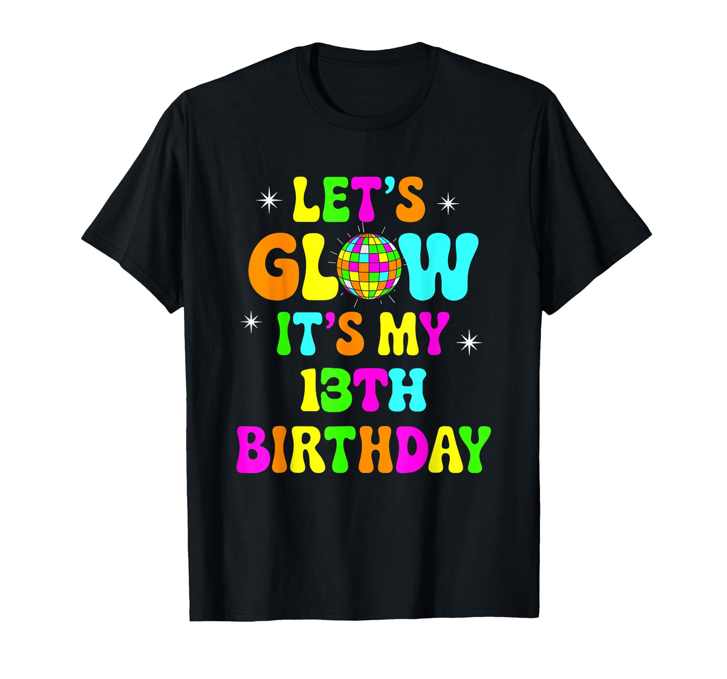 Lets Crazy It's My 13th Birthday Party Glowing 80 Group Team T-Shirt