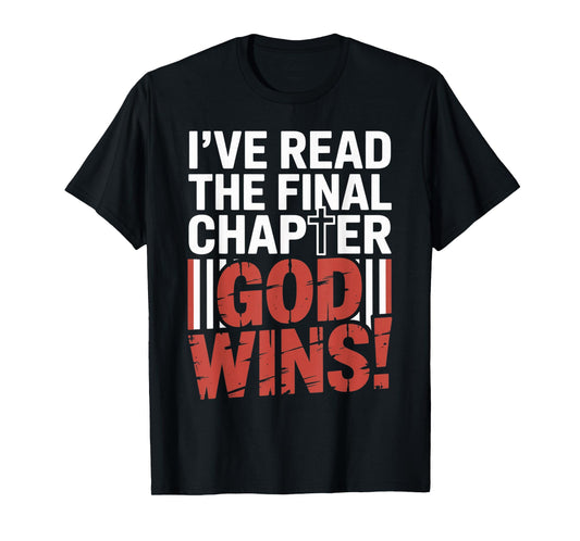 I've Read the Final Chapter God Wins Christian Faith Cross T-Shirt