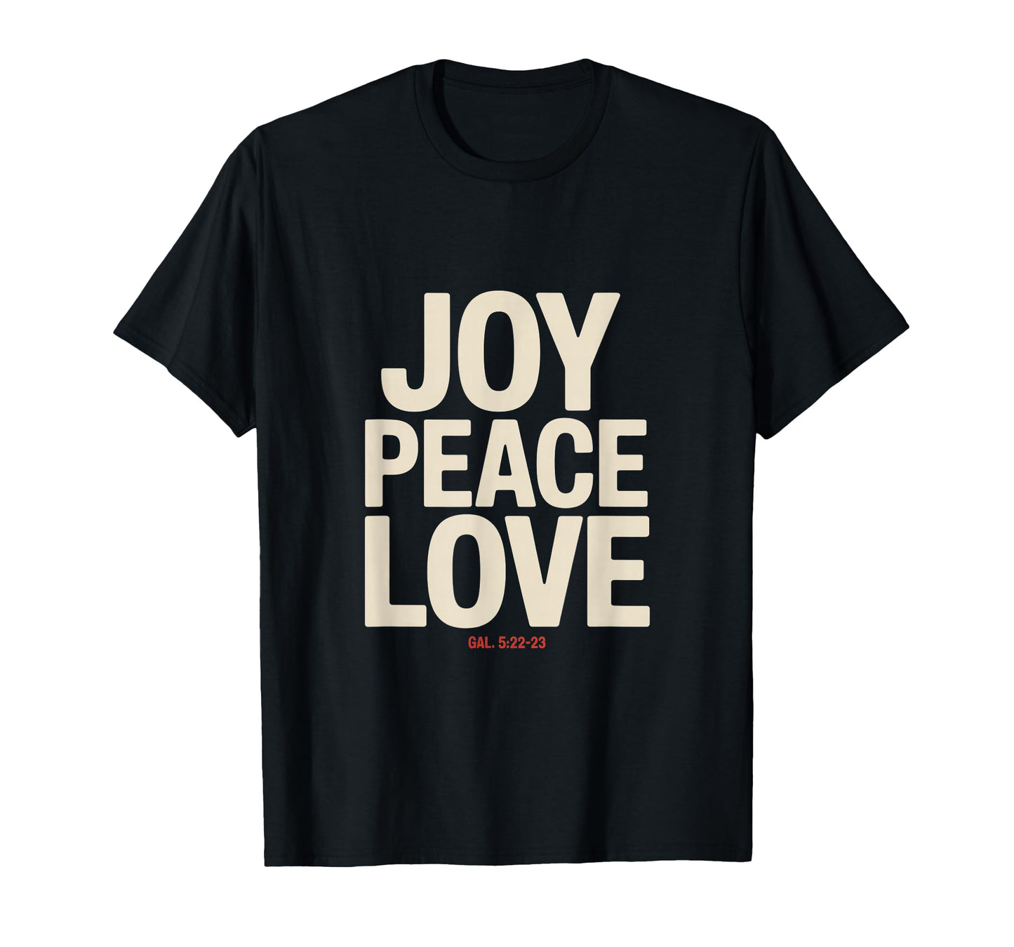 Joy Peace Love Galatians 5 22 23 Christian Faith T-Shirt