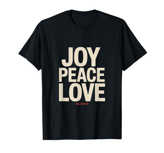 Joy Peace Love Galatians 5 22 23 Christian Faith T-Shirt