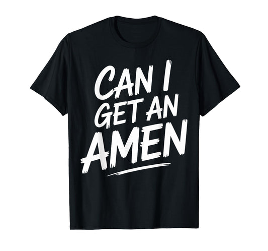 Funny Pastor Quote Sermon Saying Can I Get an Amen T-Shirt
