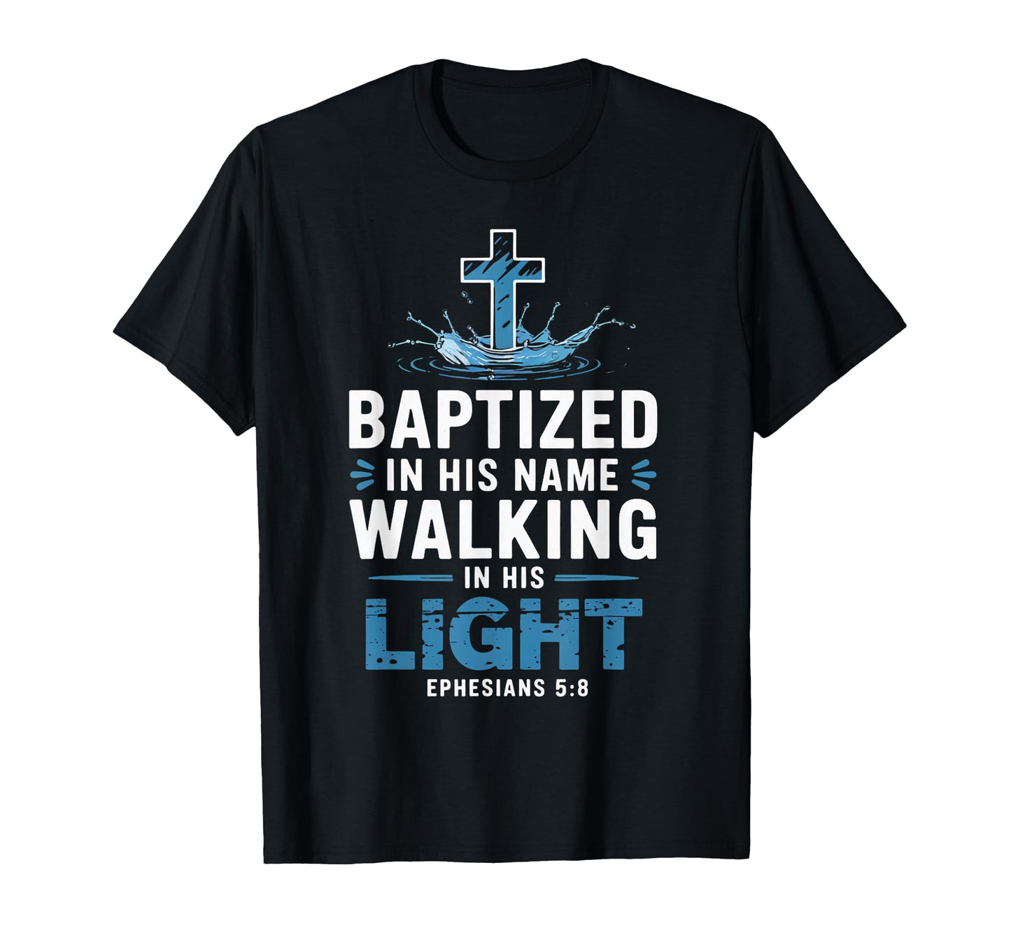 Ephesians 5:18 Water Baptism Bible Verse Christian Baptized T-Shirt