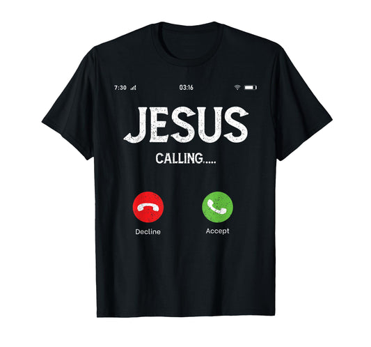 Funny Sarcastic Jesus Is Calling On Mobile Christian Gear T-Shirt