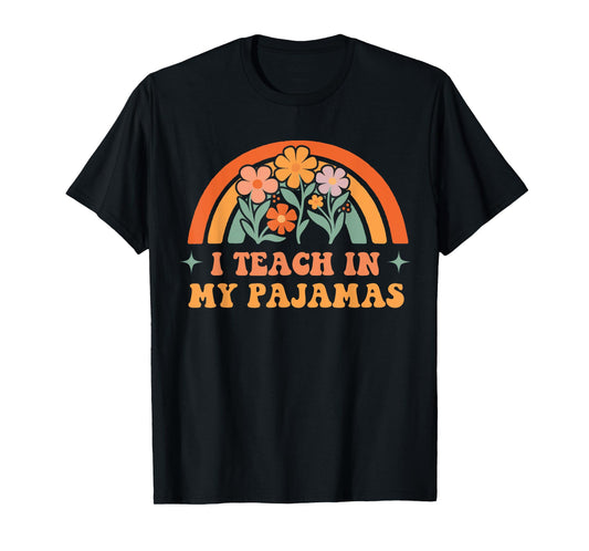 I Teach in My Pajamas Homeschool Mama Homeschooling Mom T-Shirt