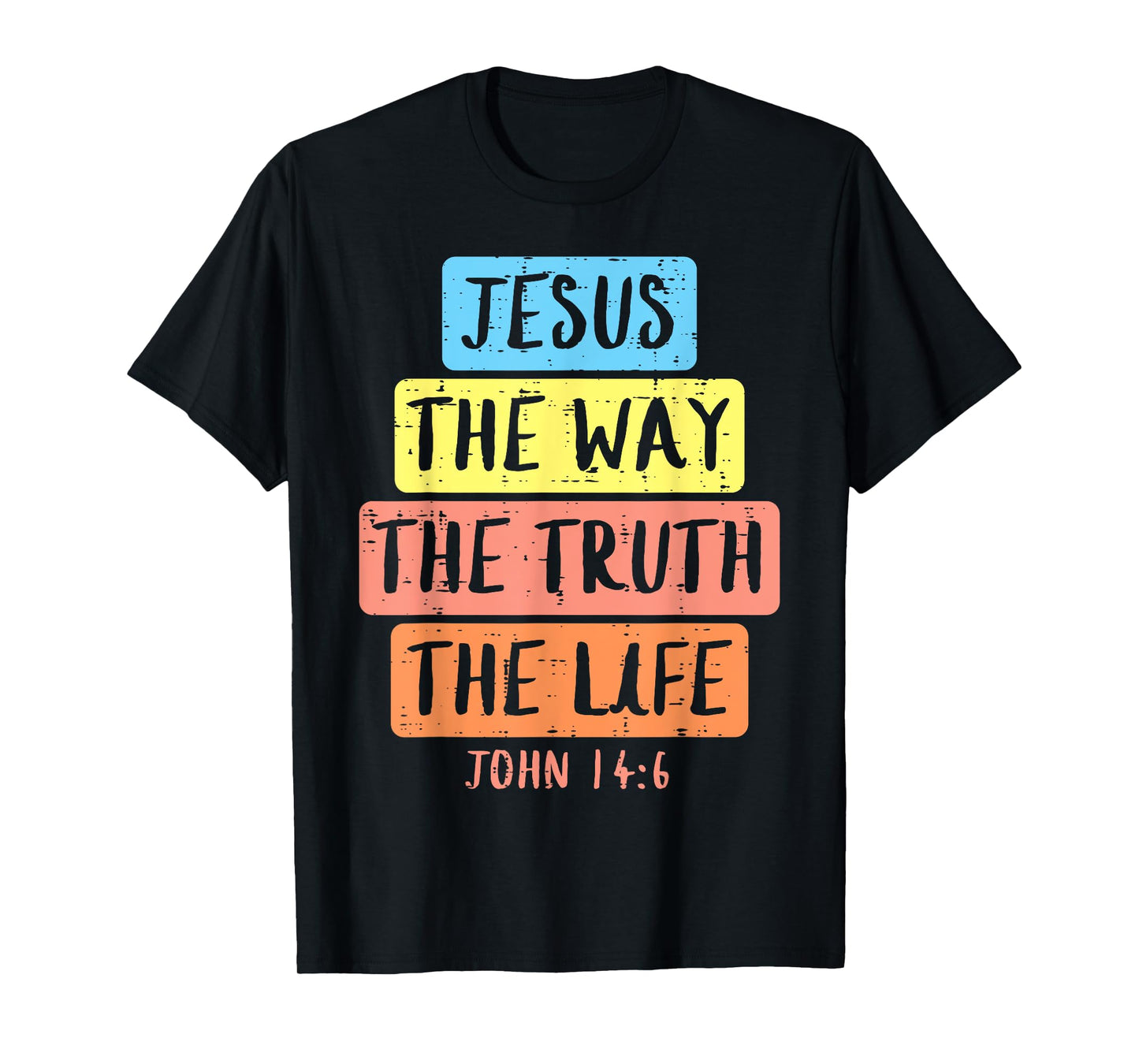 Jesus Way Truth Life John 146 Easter Religious Women Kid Men T-Shirt