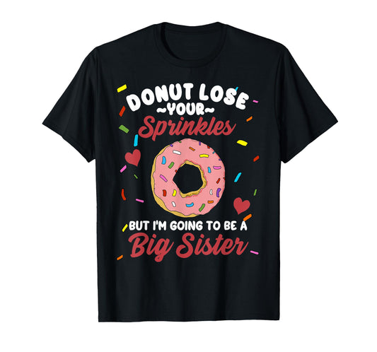 I'm Going to Be a Big Sister Funny Donut Baby Announcement T-Shirt