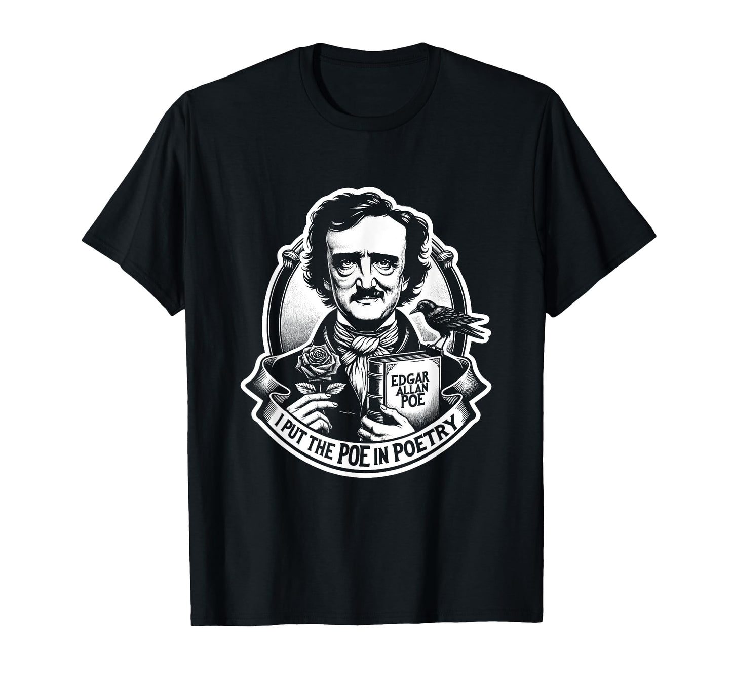 Poe & Co. Lit. Literary Giants and Geniuses Black Edgar Allan Poe I Put The Poe in Poetry Unisex-Adults T-Shirt