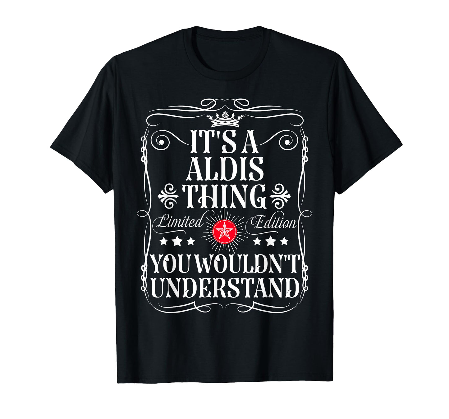 Aldis Name Its A Aldis Thing You Wouldn't Understand T-Shirt
