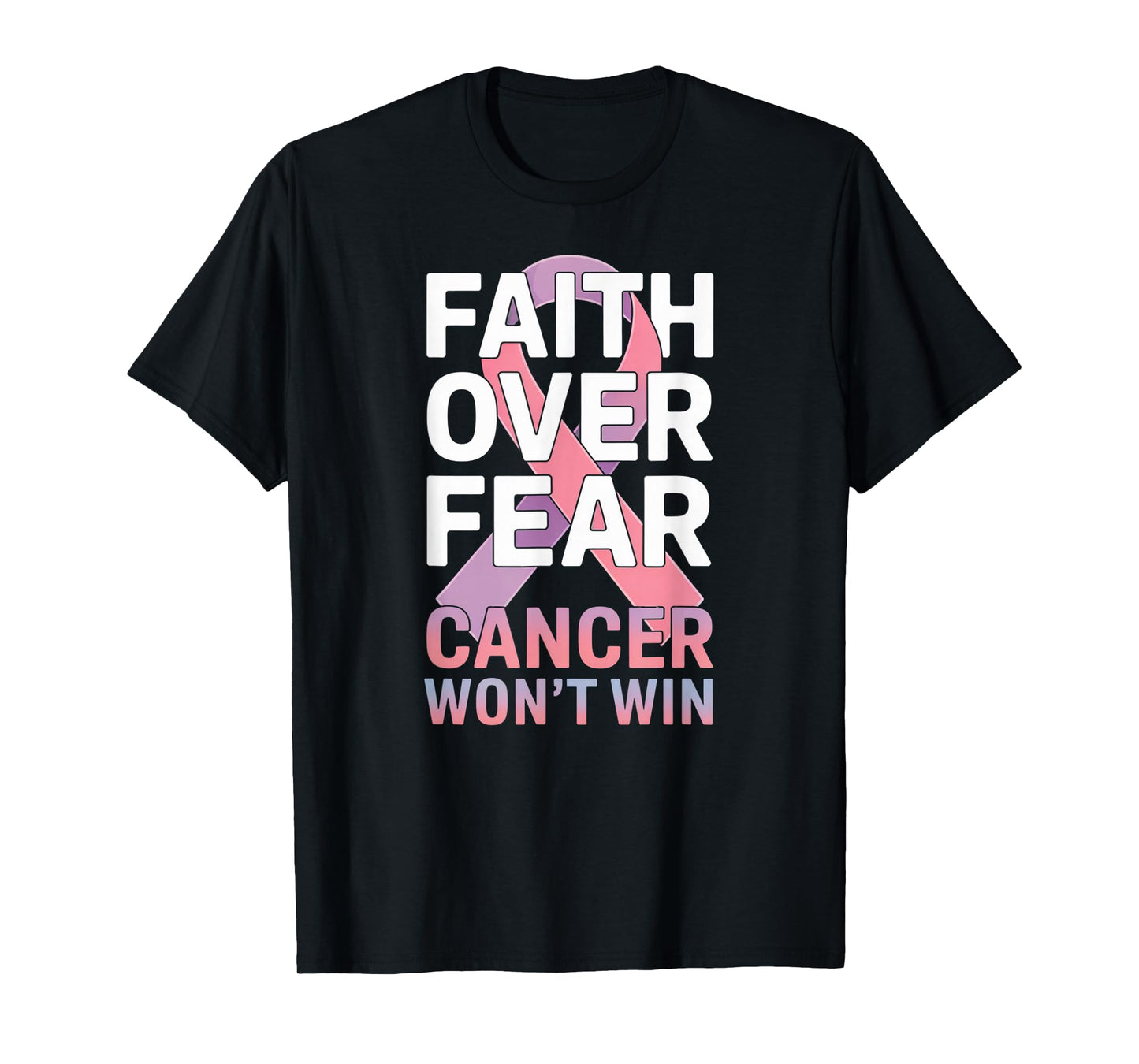 Faith Over Fear Cancer Won't Win Pink Ribbon T-Shirt