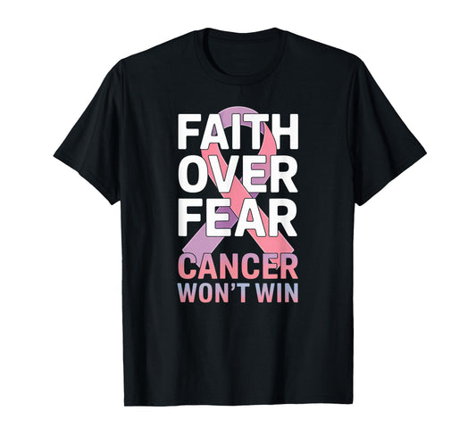 Faith Over Fear Cancer Won't Win Pink Ribbon T-Shirt