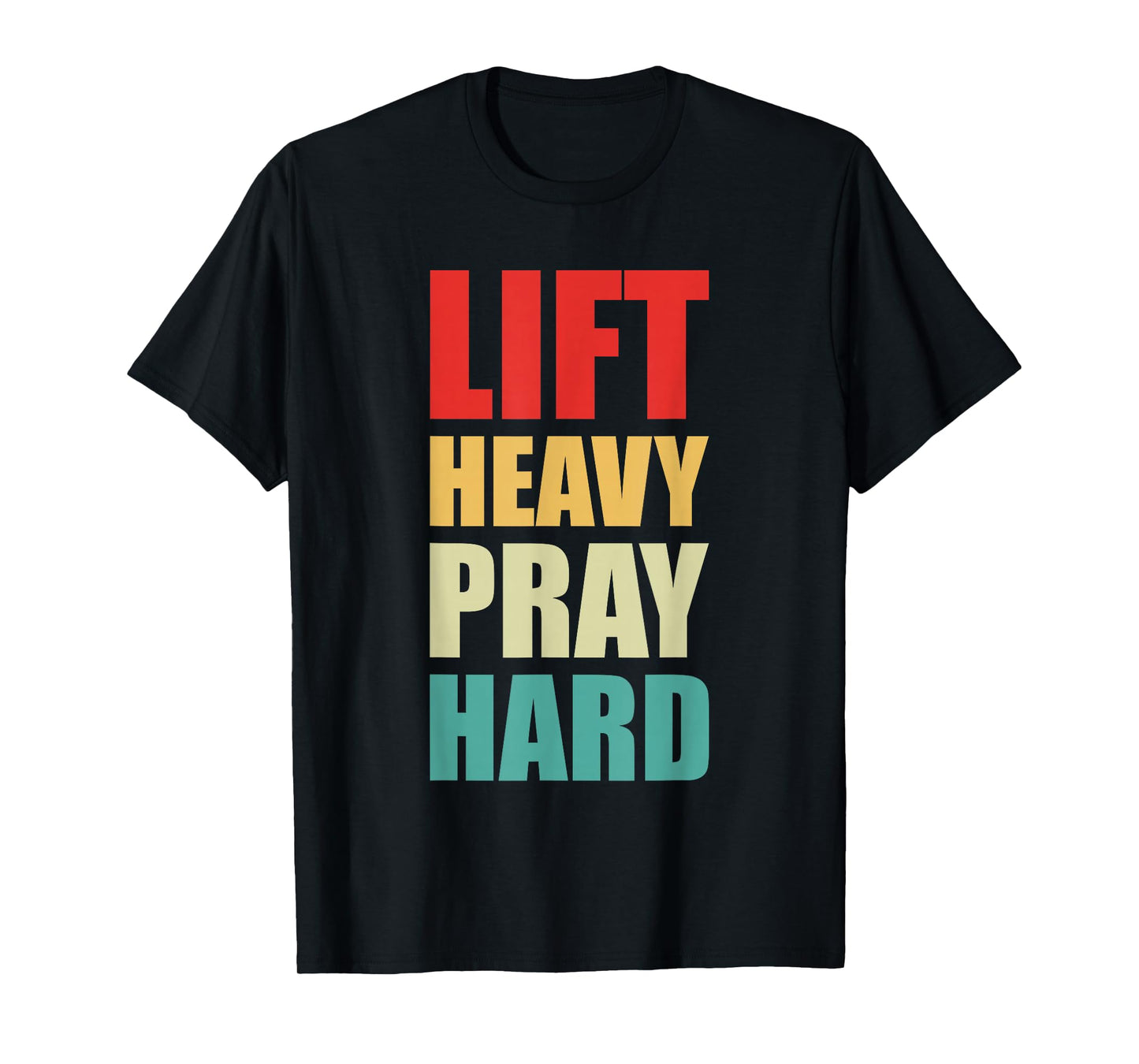 Lift Heavy Pray Hard Gym Christian Quote T-Shirt