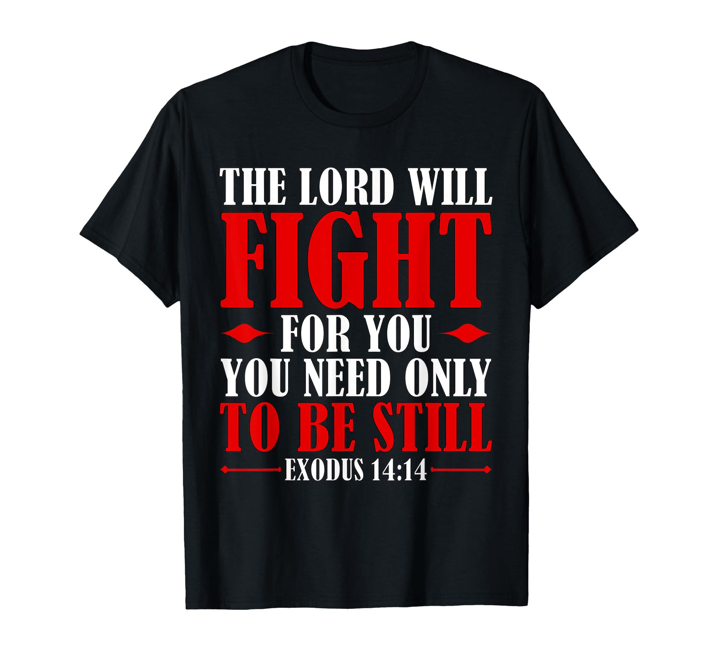 Bible Verse Scripture Exodus 14:14 God Battles For You T-Shirt