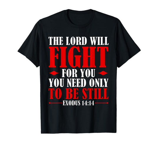 Bible Verse Scripture Exodus 14:14 God Battles For You T-Shirt