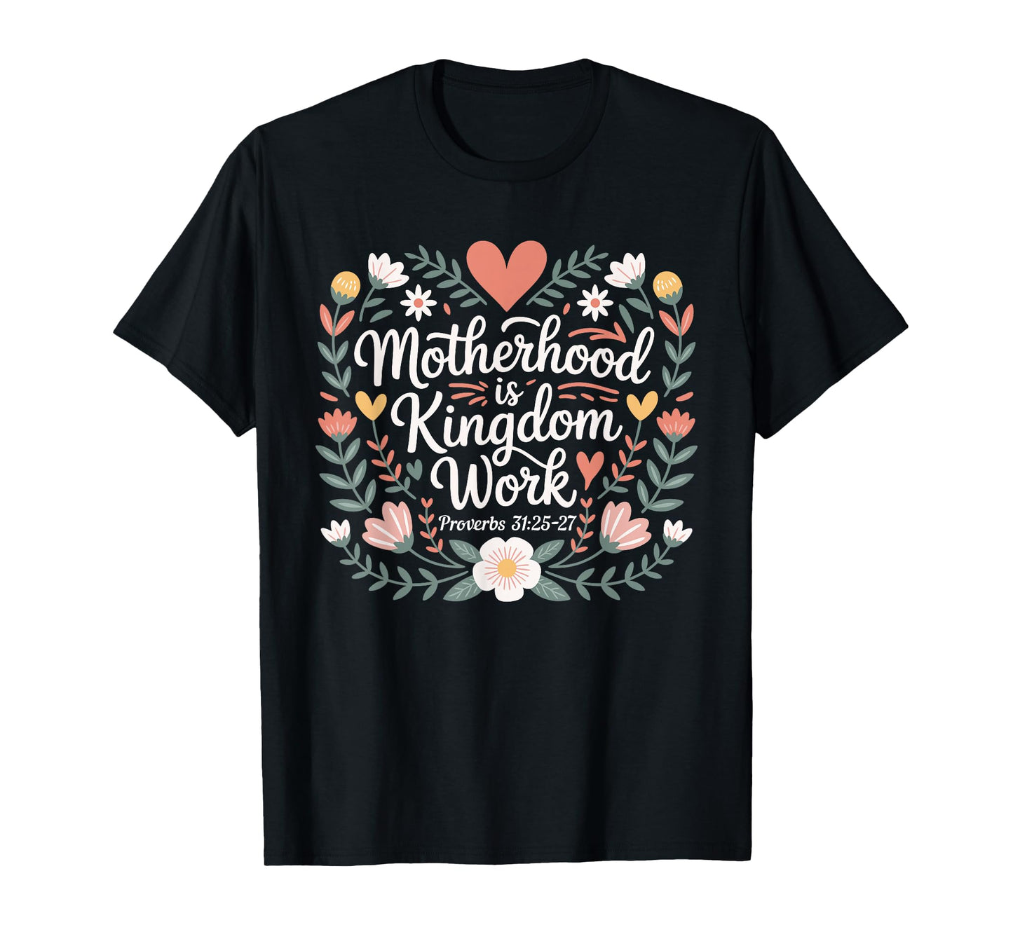 Floral Motherhood is Kingdom Work Mama Mothers Day T-Shirt