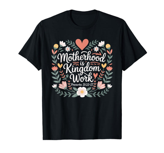 Floral Motherhood is Kingdom Work Mama Mothers Day T-Shirt