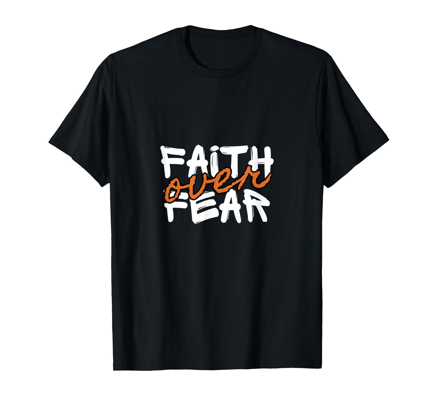 Faith Over Fear Psalm 118:6 Christian Bible Verse Encourage T-Shirt