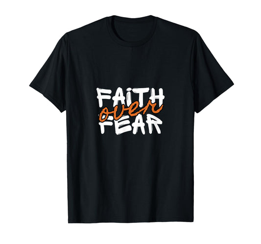 Faith Over Fear Psalm 118:6 Christian Bible Verse Encourage T-Shirt