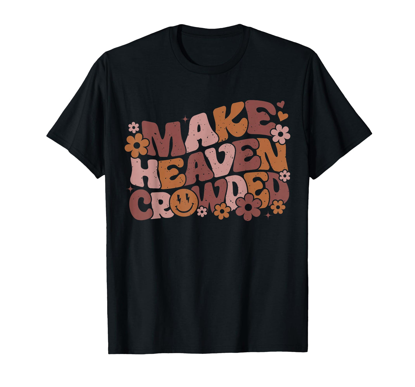 Make Heaven Crowded Bible Verse Aesthetic T-Shirt