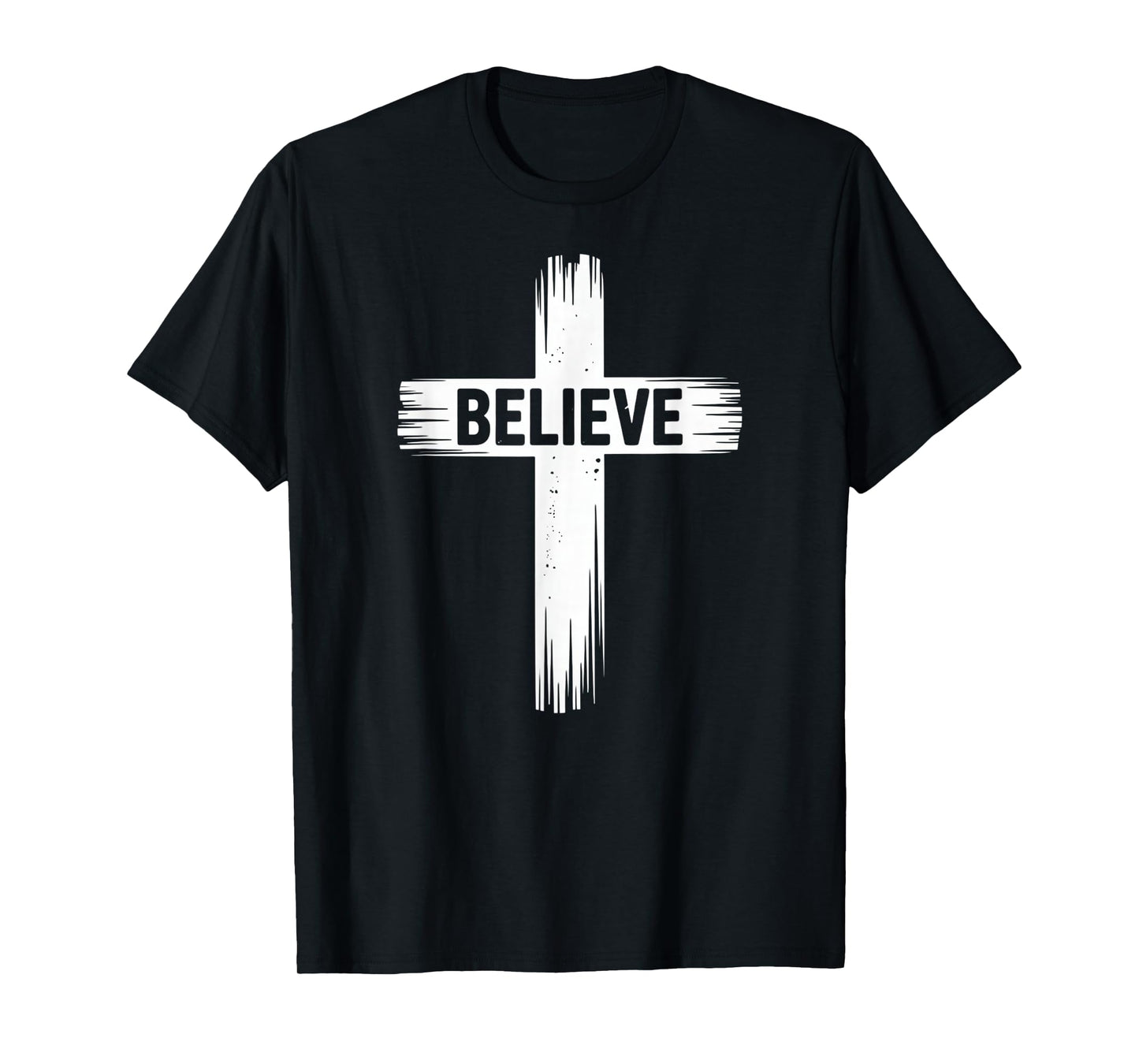 Believe Christian Faith Jesus Christ God T-Shirt