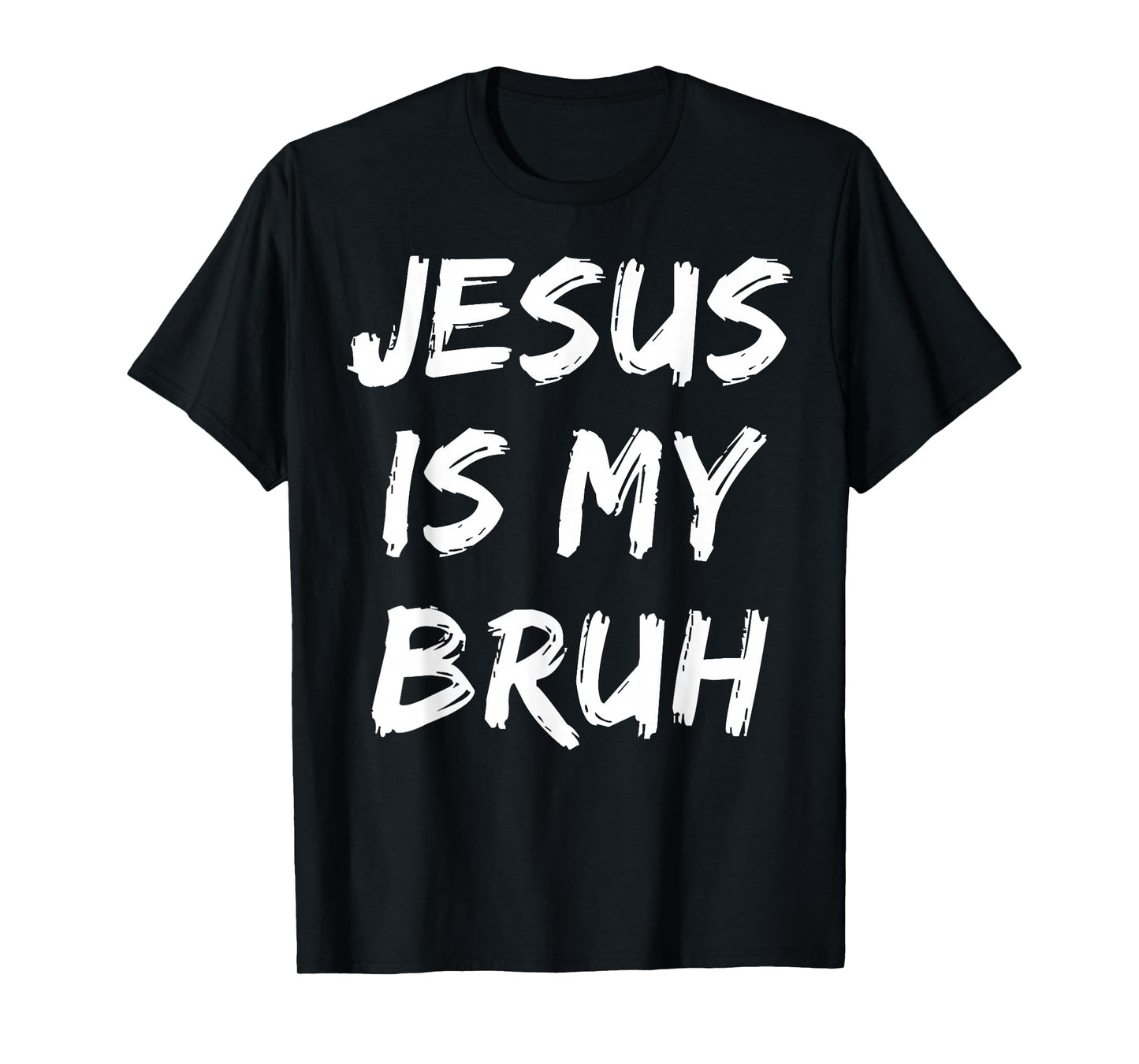 Jesus Is My Bruh Christian Believer Faith God Religious T-Shirt