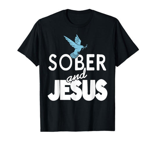 Sober and Jesus Faith Hope Recovery Christian Living T-Shirt