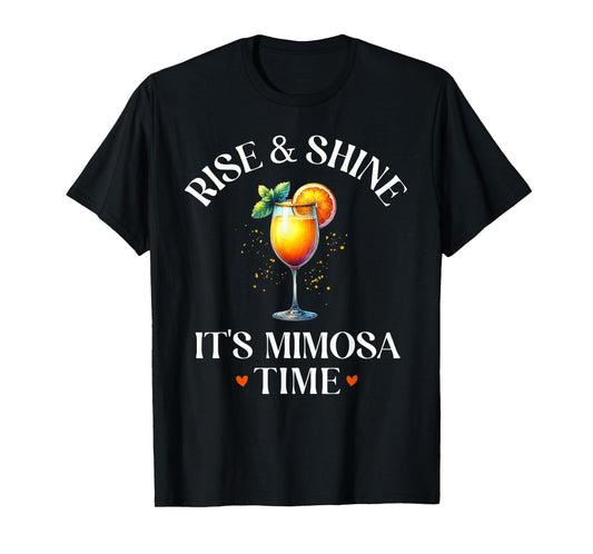 Rise and Shine, It's Mimosa Time Funny Mimosa Brunch Women T-Shirt