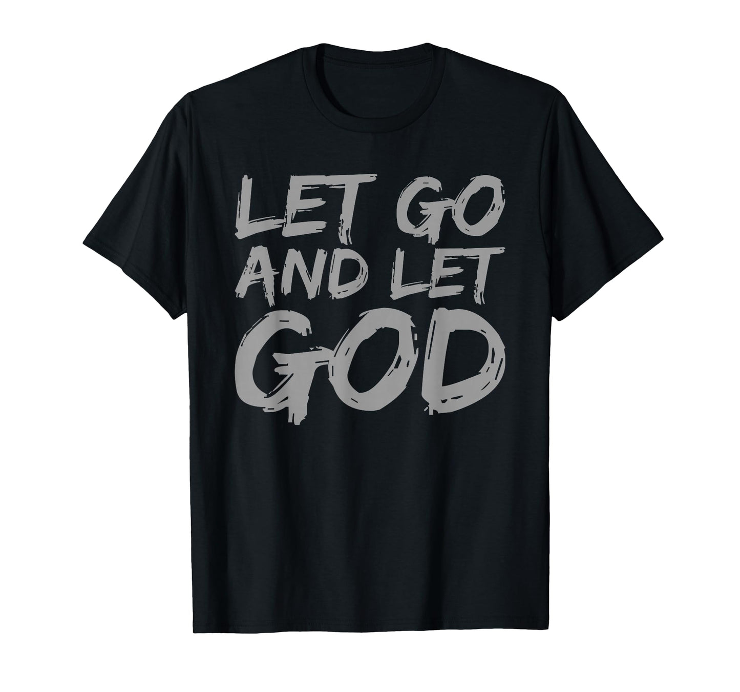 Let Go and Let God Trust Hope Belief Christian T-Shirt