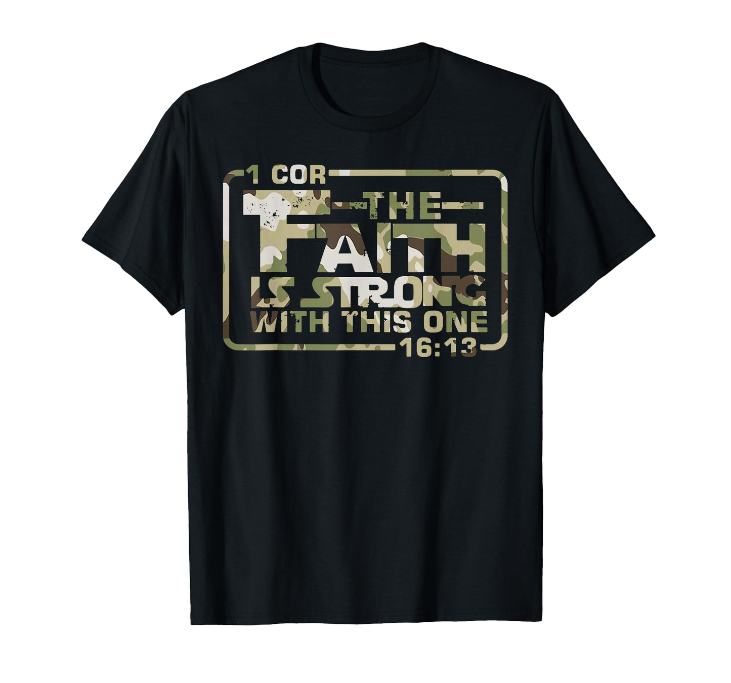Christian The Faith is Strong with This One Funny Camo T-Shirt