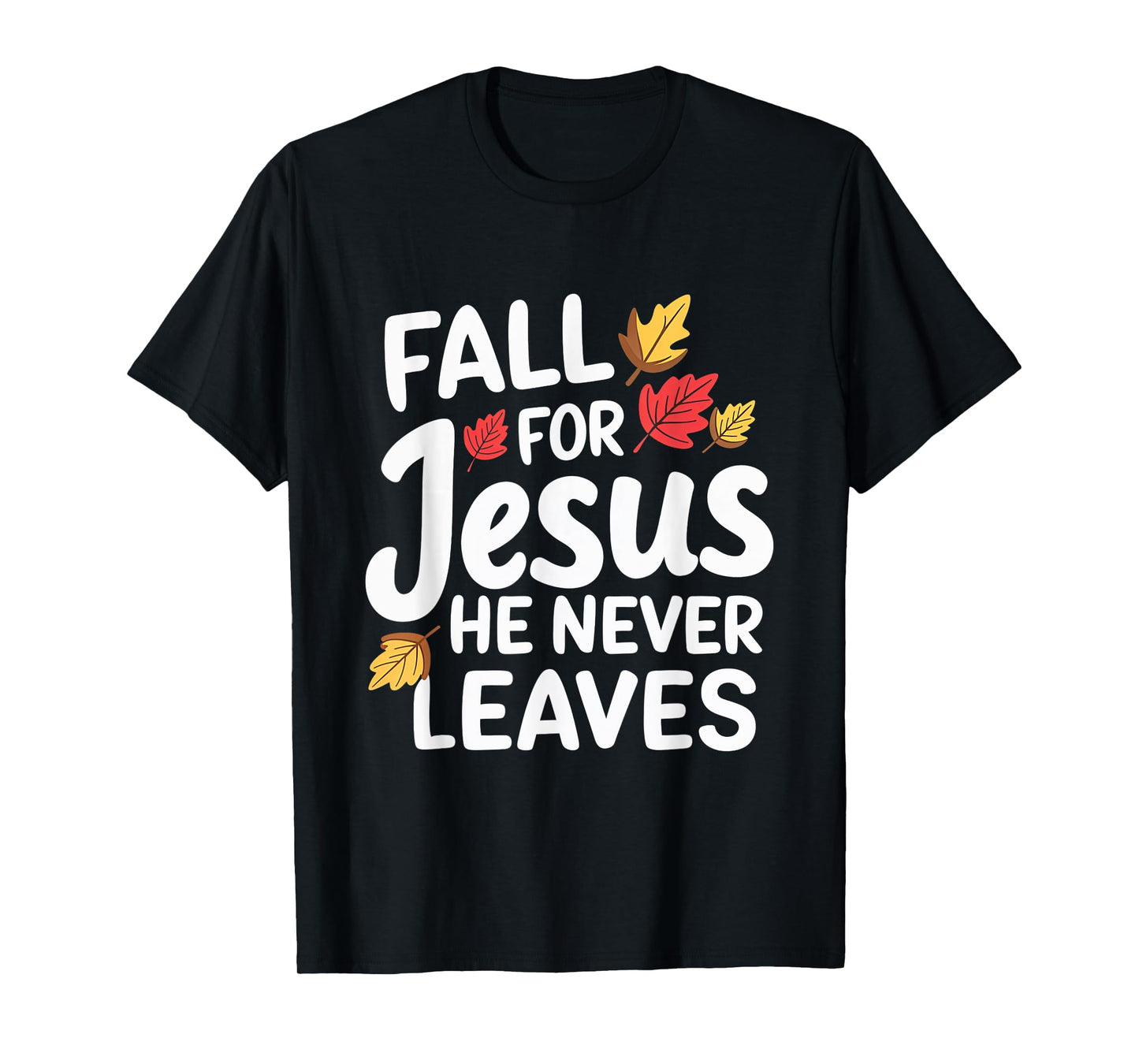 Fall For Jesus Christian Faith Fall Leaves Religion T-Shirt