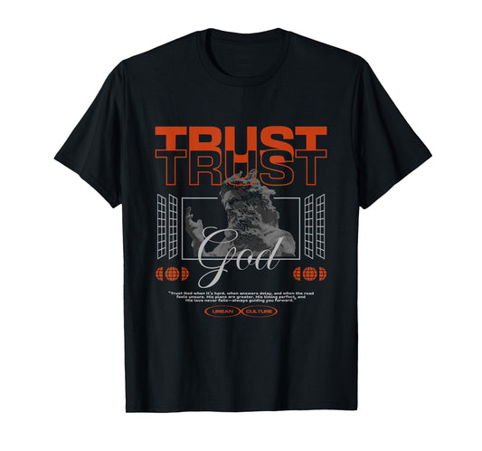 Trust God | Faith Over Uncertainty Statement T-Shirt