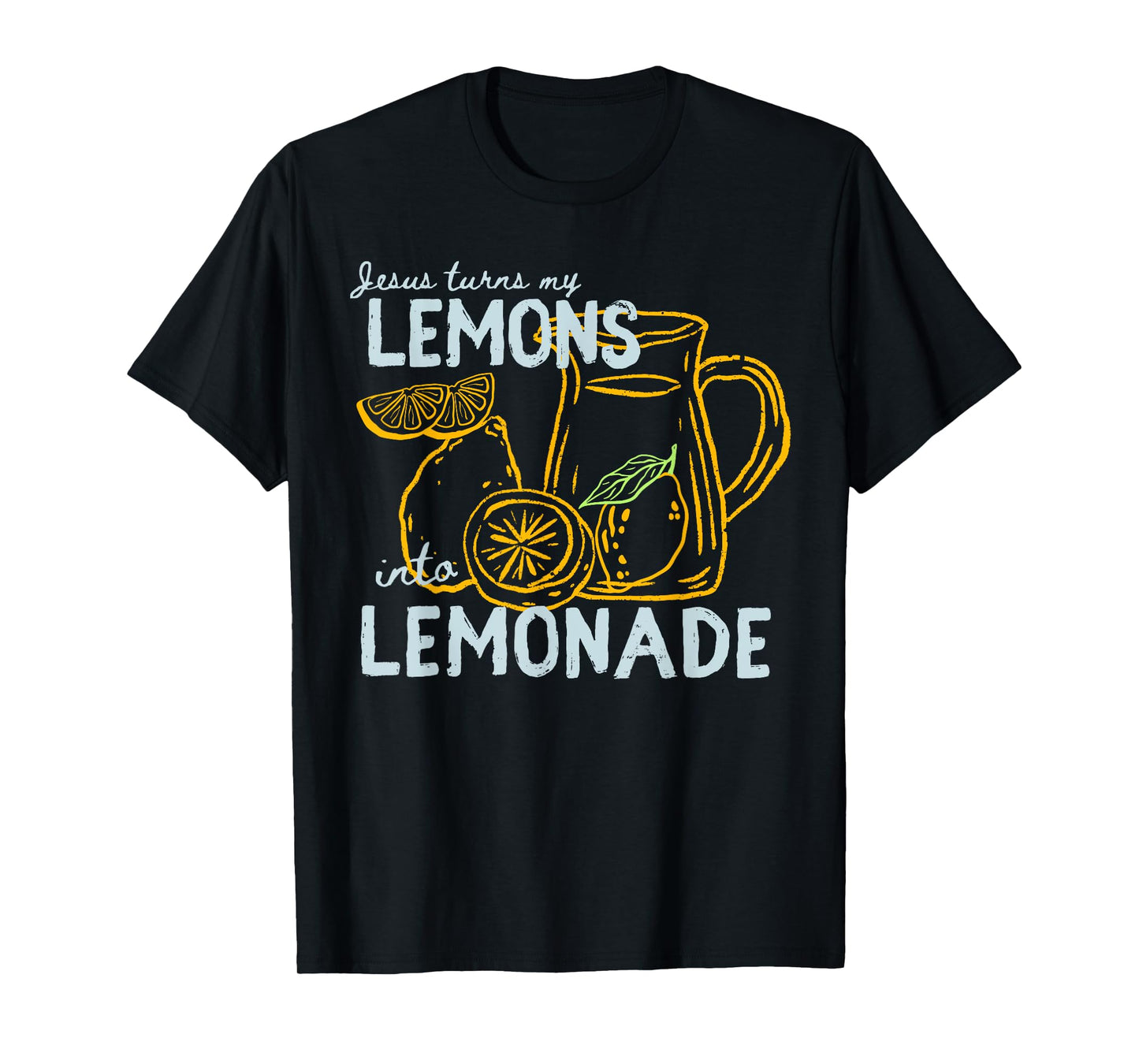 Jesus Turns My Lemons into Lemonade Christian God Faith T-Shirt