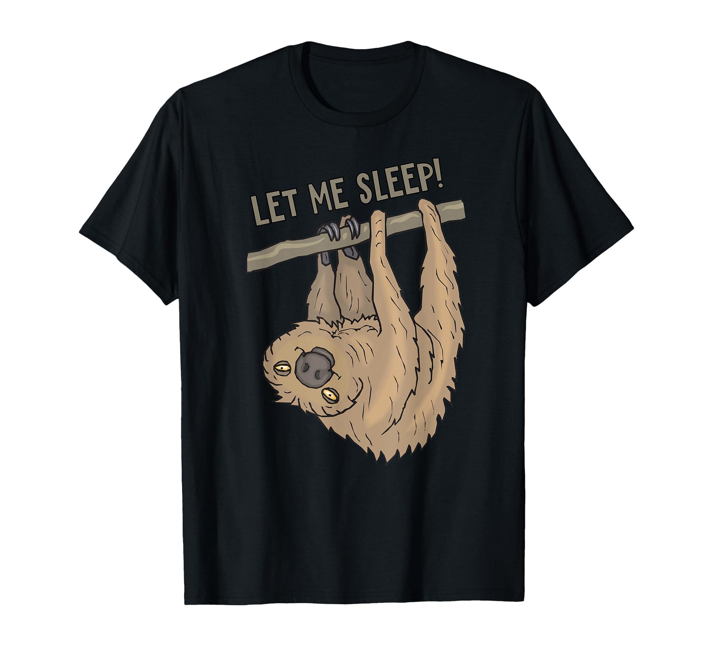 Let Me Sleep Fun4m3 Sloth Animal Funny Sleep Shirt T-Shirt