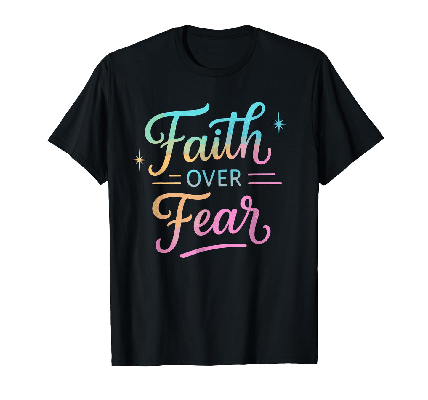 Faith Over Fear Inspirational Christian Quote T-Shirt