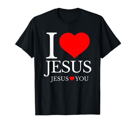 I Love Jesus Jesus Loves You Christian T-Shirt