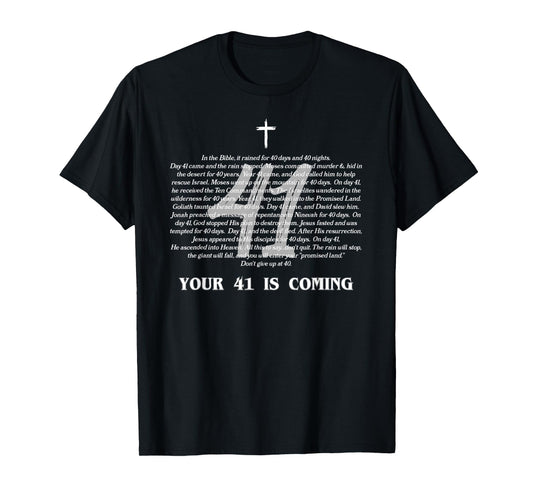 Bible Verse Your 41 Is Coming Jesus Christ Religious Faith T-Shirt