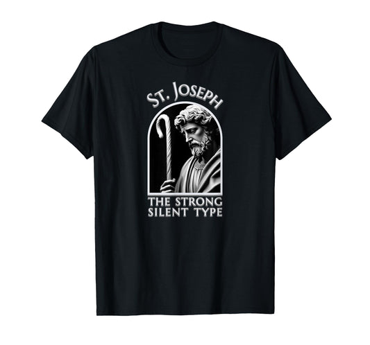 St. Joseph the strong silent type fathers day T-Shirt