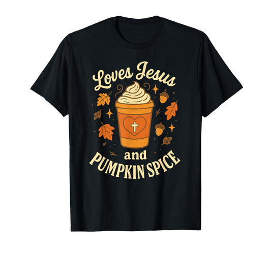 Loves Jesus and Pumpkin Spice Autumn Faith Coffee Design T-Shirt