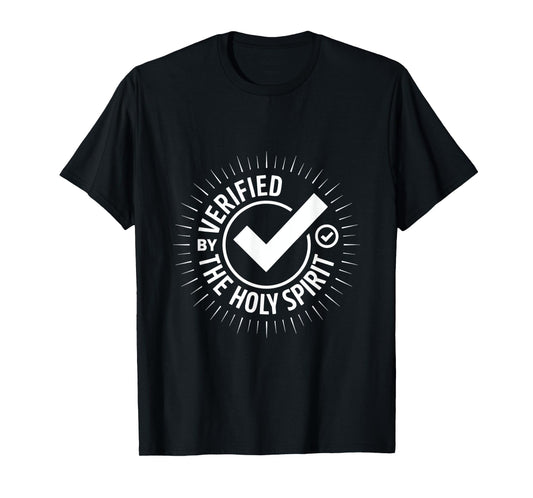 Verified by The Holy Spirit Christian Message T-Shirt