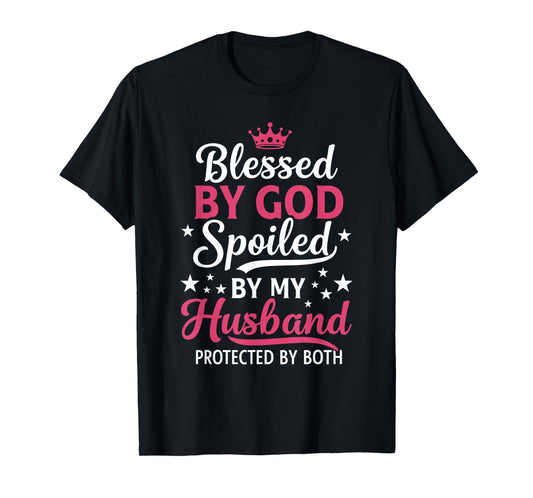 Blessed by God Spoiled by Husband Cute for Valentines T-Shirt