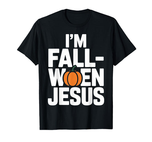 I'm Fall-O-Ween Jesus Pumpkin Christian Autumn Humor T-Shirt