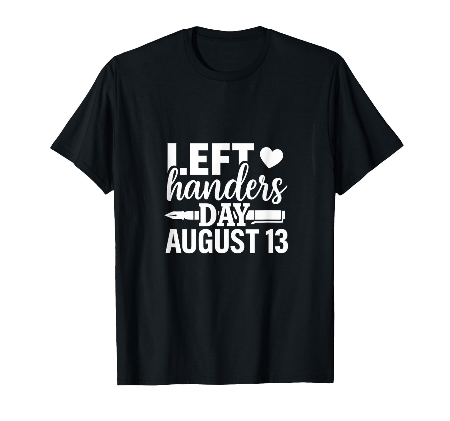 Left Handers Day Left Southpaw Pride Funny August 13 Quote T-Shirt