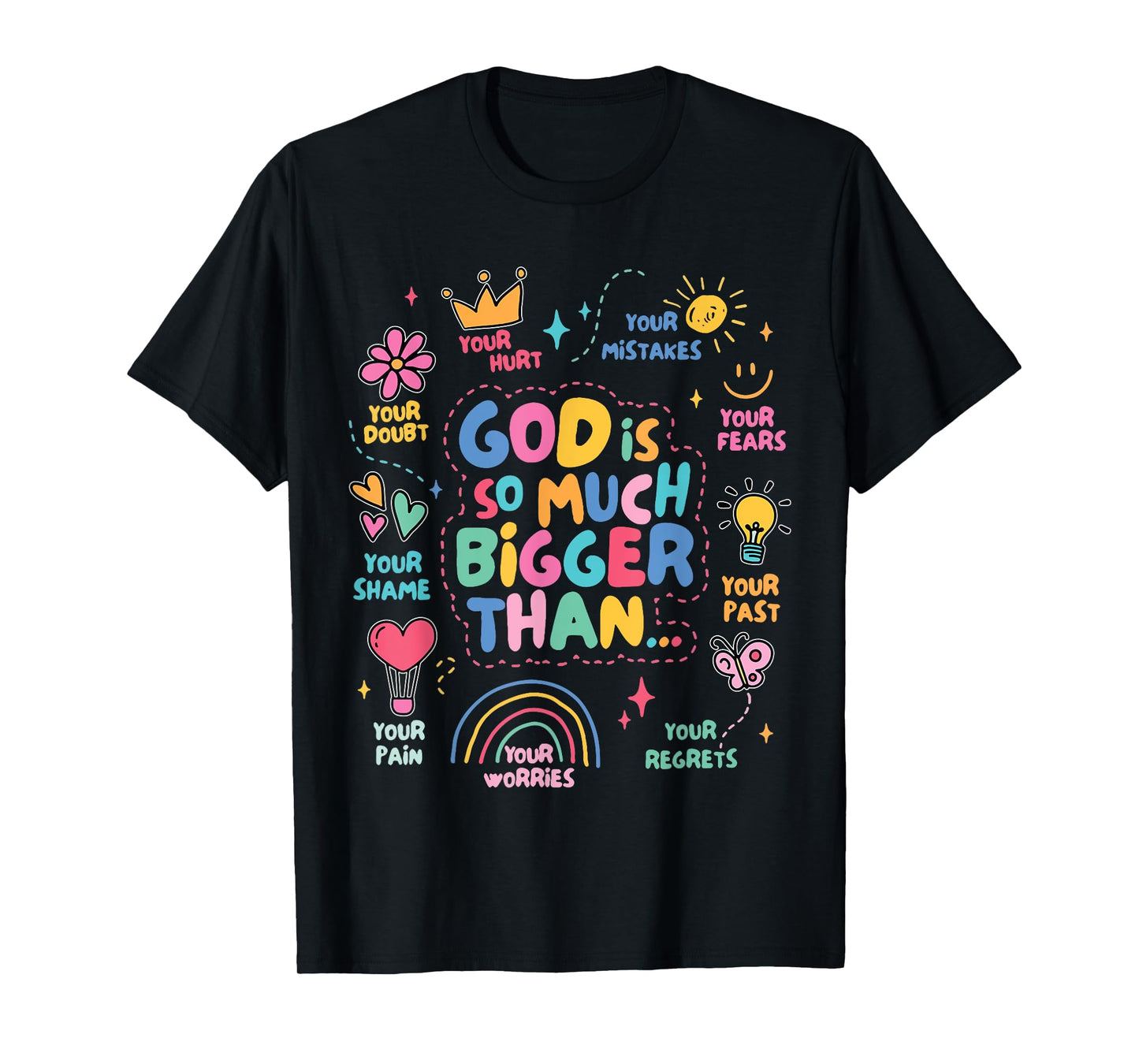 God Is So Much Bigger Than, Faith Christian Inspirational T-Shirt