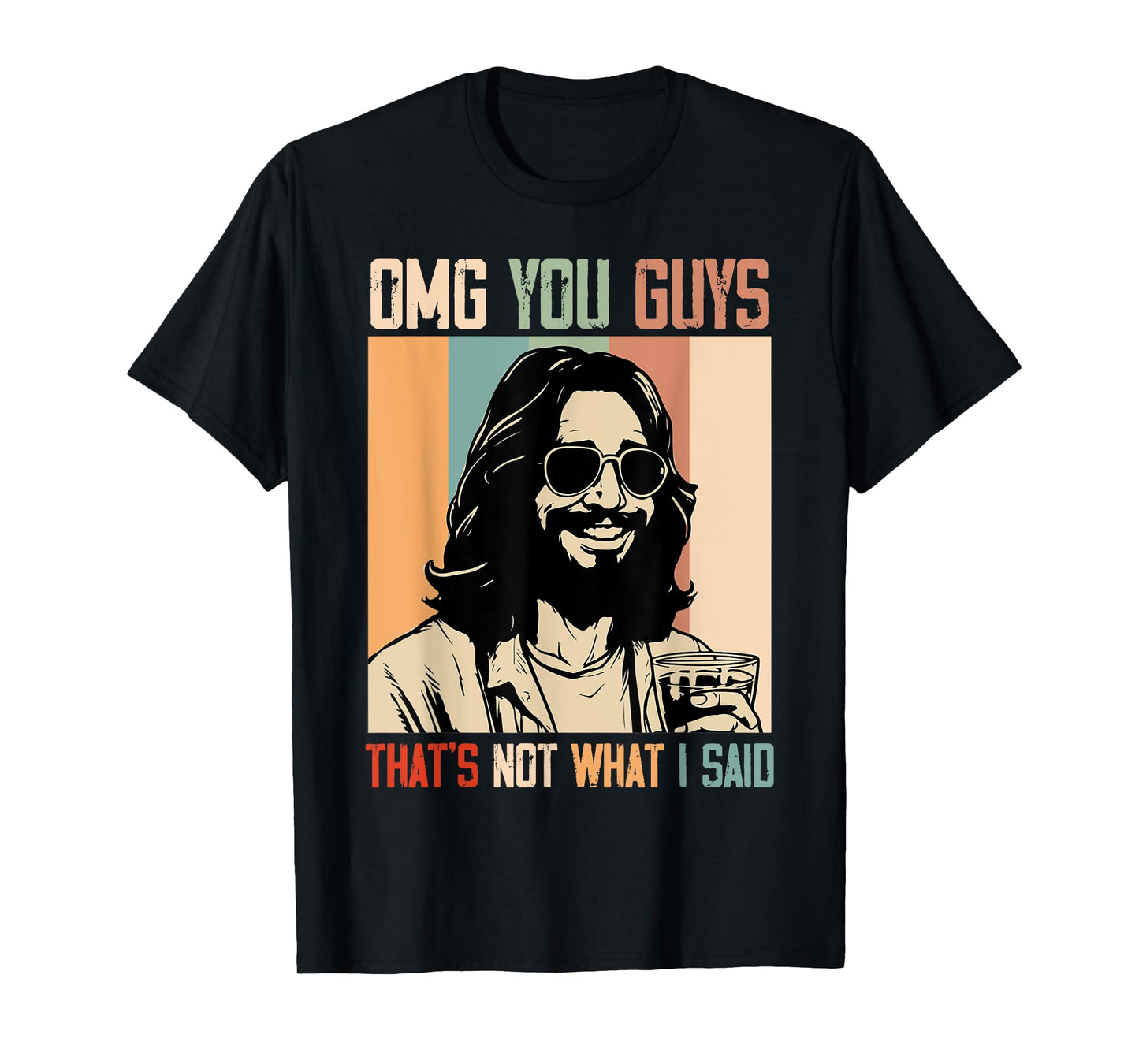 OMG You Guys That's Not What I Said Funny Jesus Christian T-Shirt