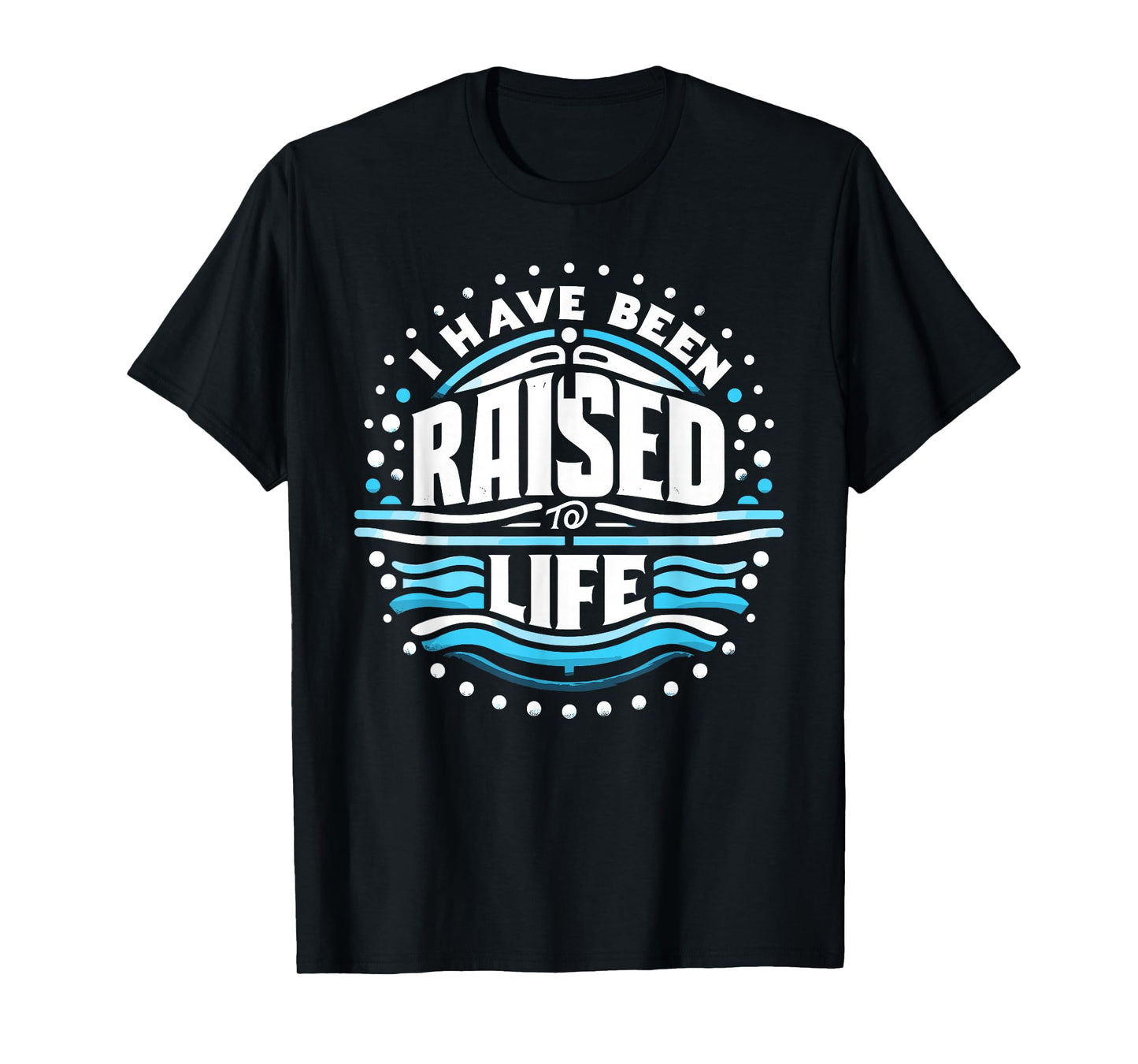 I Have Been Raised to Life Shirt Baptism Shirt Baptised T-Shirt