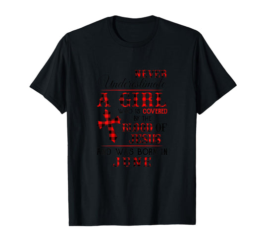 Covered By The Blood Of Jesus And Was Born In June T-Shirt