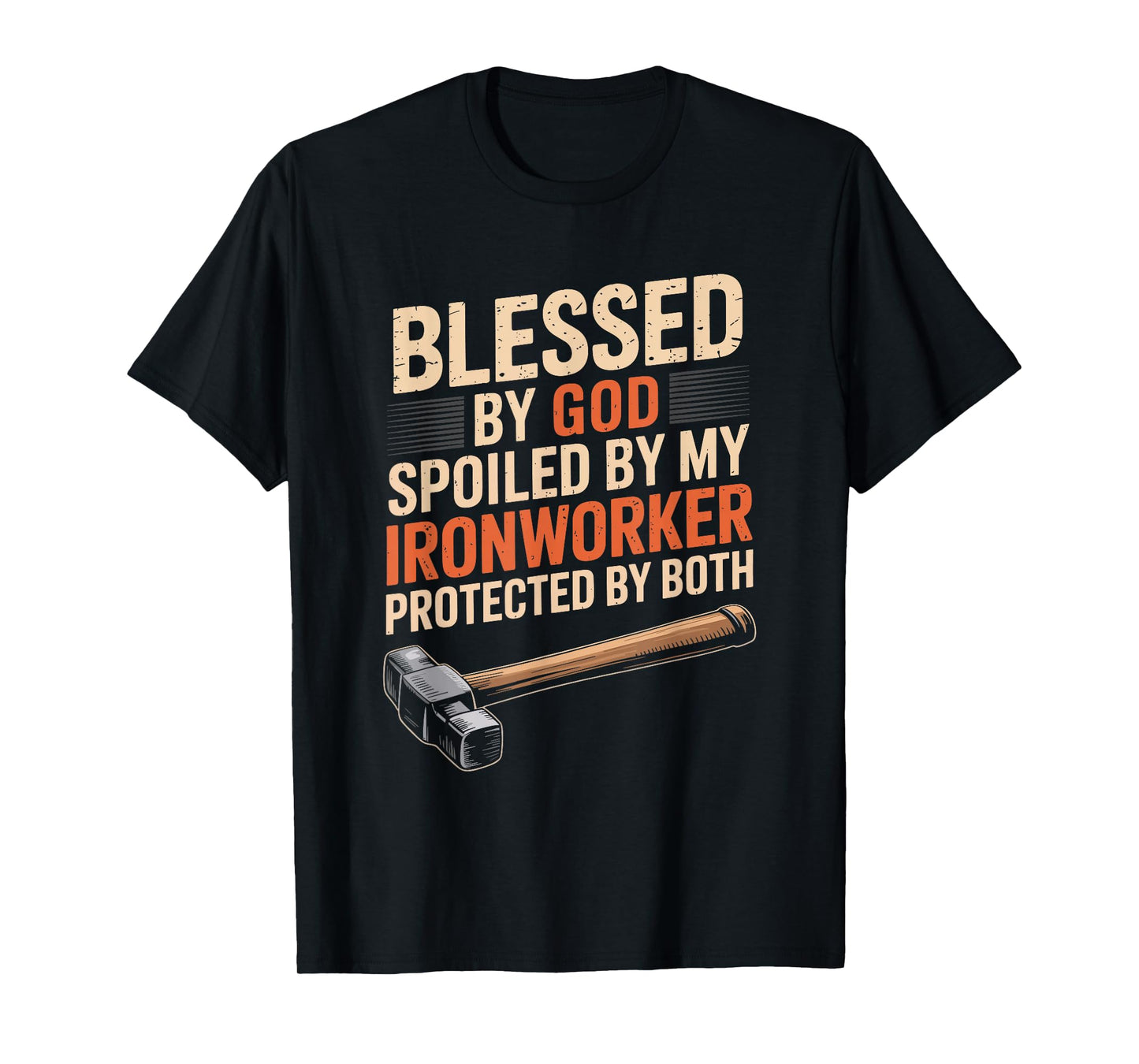 Blessed by God Spoiled by My Ironworker, Metal Working T-Shirt